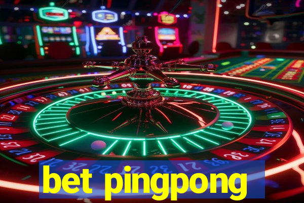 bet pingpong